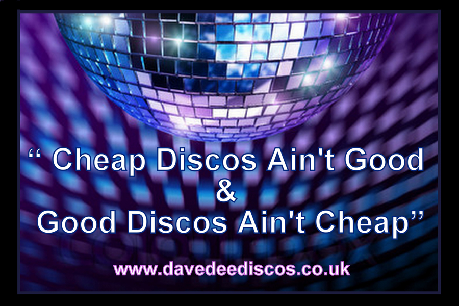 Dave Dee Discos Cheap Discos aint good and good Discos aint Cheap